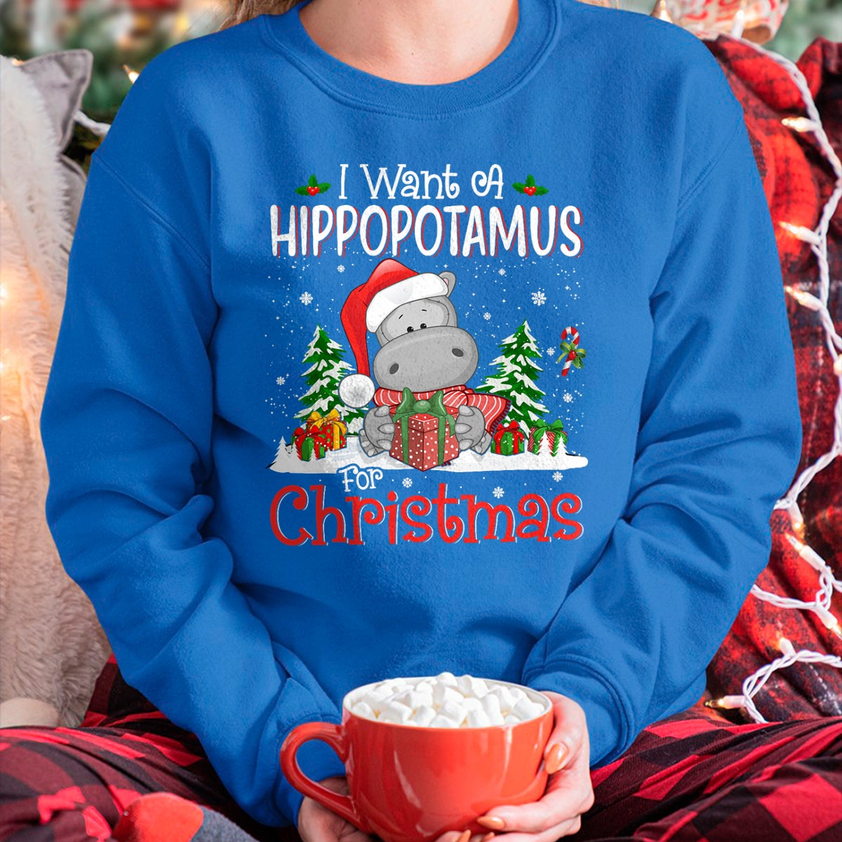 I Want A Hippopotamus For Christmas Xmas Hippo for Kid Women T-Shirt - Christmas Unisex T-Shirt/Hoodie/Sweatshirt - TRNN00
