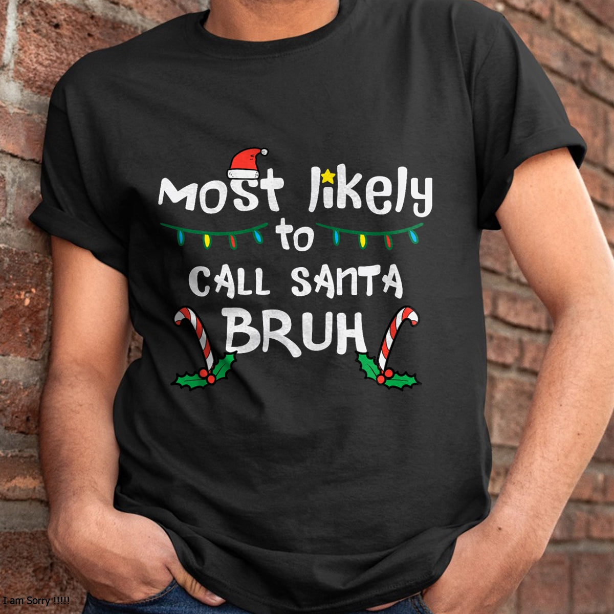 Christmas Likely Call Santa Bruh Xmas Family Men Women Kids T-Shirt - Christmas Unisex T-Shirt/Hoodie/Sweatshirt - TRNN00