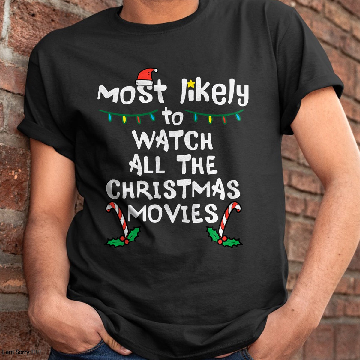 Most Likely Watch Christmas Movie Xmas Family Matching Women T-Shirt - Christmas Unisex T-Shirt/Hoodie/Sweatshirt - TRNN00