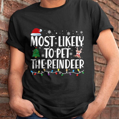 Most Likely To Pet The Reindeer Family Matching Christmas T-Shirt - Christmas Unisex T-Shirt/Hoodie/Sweatshirt - TRNN00
