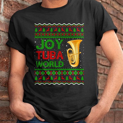 Joy Tuba World Music Lover Xmas Gift Ugly Tuba Christmas T-Shirt - Christmas Unisex T-Shirt/Hoodie/Sweatshirt - TRNN00
