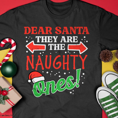 Dear Santa They Naughty Ones Christmas Xmas Men Women Kids T-Shirt - Christmas Unisex T-Shirt/Hoodie/Sweatshirt - TRNN00