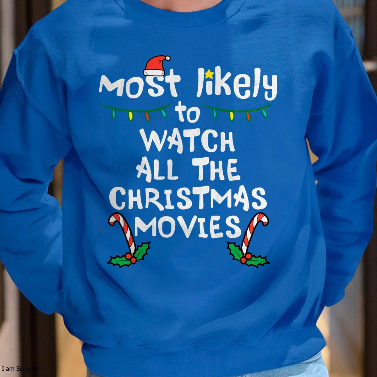 Most Likely Watch Christmas Movie Xmas Family Matching Women T-Shirt - Christmas Unisex T-Shirt/Hoodie/Sweatshirt - TRNN00