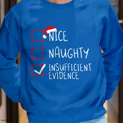 Nice Naughty Insufficient Evidence Christmas Santa Claus T-Shirt - Christmas Unisex T-Shirt/Hoodie/Sweatshirt - TRNN00