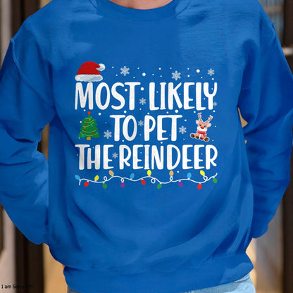 Most Likely To Pet The Reindeer Family Matching Christmas T-Shirt - Christmas Unisex T-Shirt/Hoodie/Sweatshirt - TRNN00