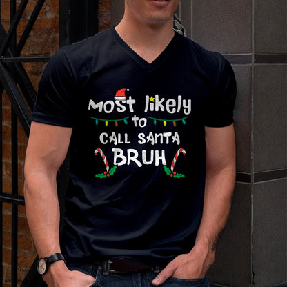 Christmas Likely Call Santa Bruh Xmas Family Men Women Kids T-Shirt - Christmas Unisex T-Shirt/Hoodie/Sweatshirt - TRNN00