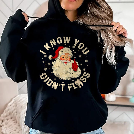 Funny Santa I Know You Didn't Floss Dentist Dental Christmas T-Shirt - Christmas Unisex T-Shirt/Hoodie/Sweatshirt - TRNN00