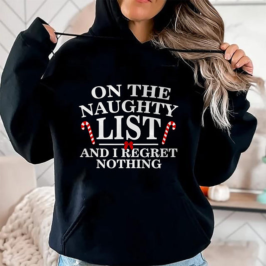 On The Naughty List And I Regret Nothing Funny Xmas Shirt T-Shirt - Christmas Unisex T-Shirt/Hoodie/Sweatshirt - TRNN00