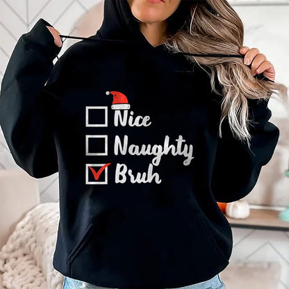 Christmas Nice Naughty Bruh Funny Xmas List Women Men Kids T-Shirt - Christmas Unisex T-Shirt/Hoodie/Sweatshirt - TRNN00