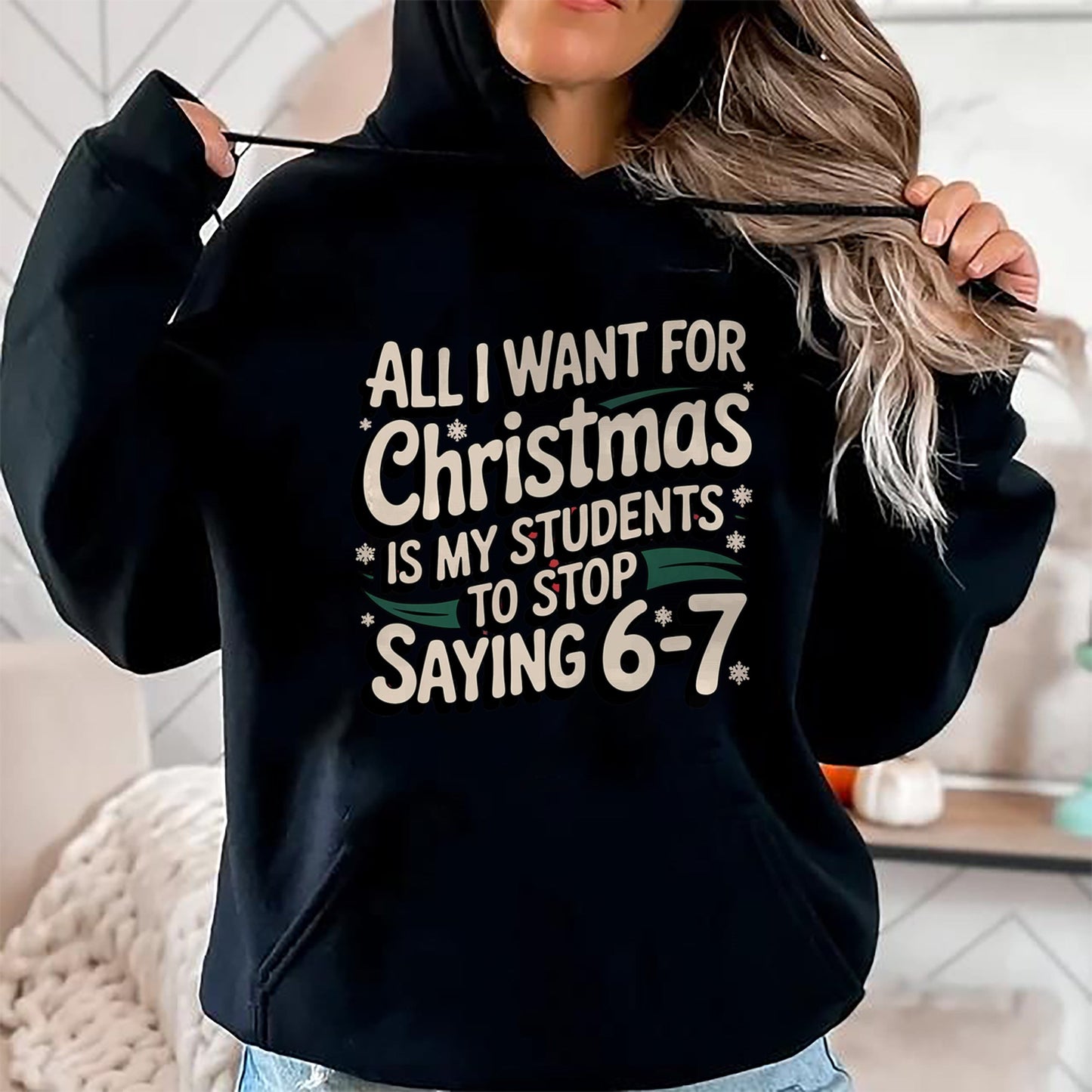 Students Saying 6-7 67 Six Seven Funny Teacher Christmas T-Shirt - Christmas Unisex T-Shirt/Hoodie/Sweatshirt - TRNN00