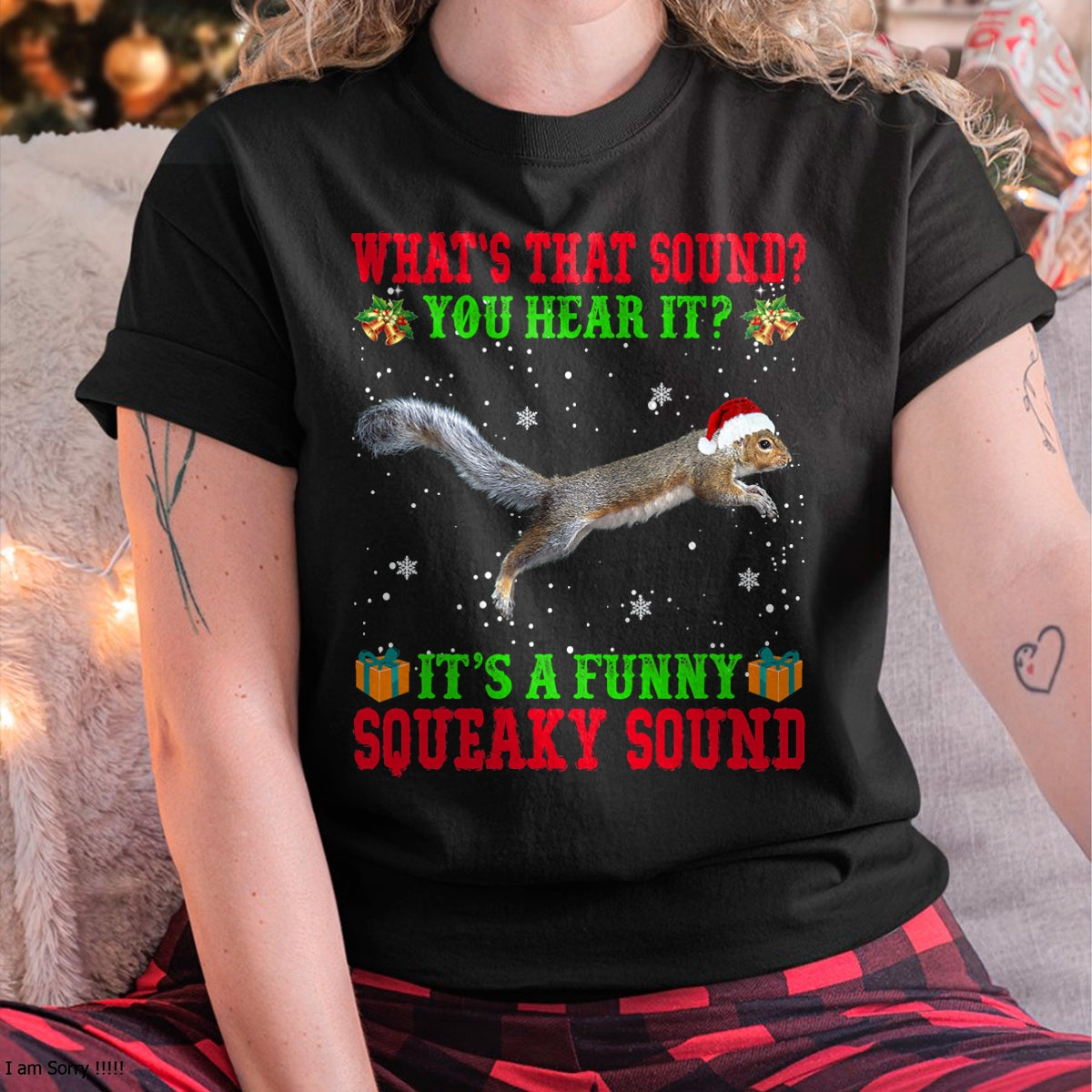 It's A Funny Squeaky Sound Shirt Christmas Squirrel Ugly T-Shirt - Christmas Unisex T-Shirt/Hoodie/Sweatshirt - TRNN00