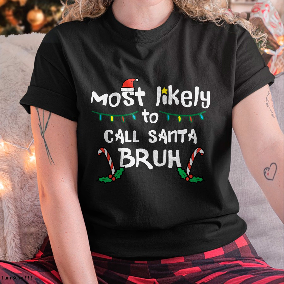 Christmas Likely Call Santa Bruh Xmas Family Men Women Kids T-Shirt - Christmas Unisex T-Shirt/Hoodie/Sweatshirt - TRNN00
