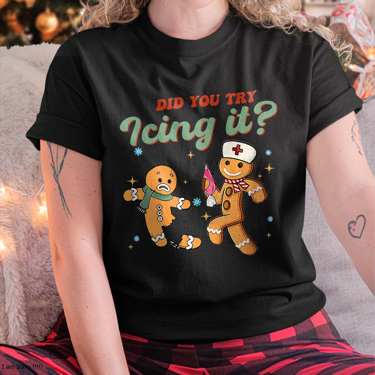 Funny Christmas Nurse Did You Try Icing It Gingerbread Man T-Shirt - Christmas Unisex T-Shirt/Hoodie/Sweatshirt - TRNN00