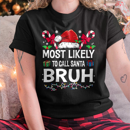 Most Likely To Christmas Matching Family Pajamas Funny T-Shirt - Christmas Unisex T-Shirt/Hoodie/Sweatshirt - TRNN00