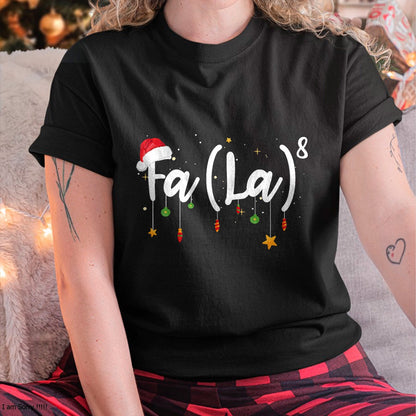 FA (LA)8 Funny Christmas Santa Fa La Math T-Shirt - Christmas Unisex T-Shirt/Hoodie/Sweatshirt - TRNN00
