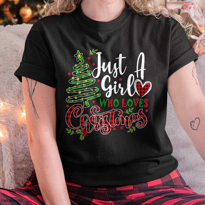 Just a Girl who Loves Christmas a Gift for XMAS Women Girls T-Shirt - Christmas Unisex T-Shirt/Hoodie/Sweatshirt - TRNN00