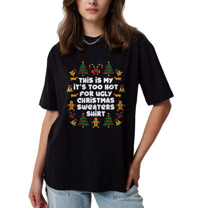 Too Hot Ugly Christmas Sweaters Funny Xmas Men Women Family T-Shirt - Christmas Unisex T-Shirt/Hoodie/Sweatshirt - TRNN00