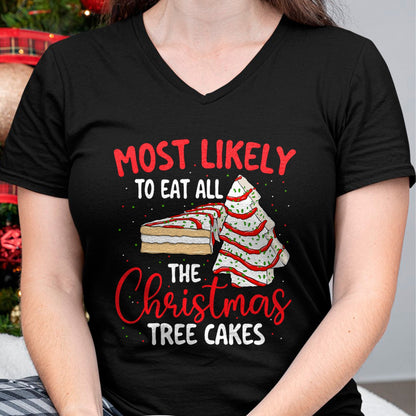 Most Likely To Eat All The Christmas Tree Cakes - Xmas Squad T-Shirt - Christmas Unisex T-Shirt/Hoodie/Sweatshirt - TRNN00
