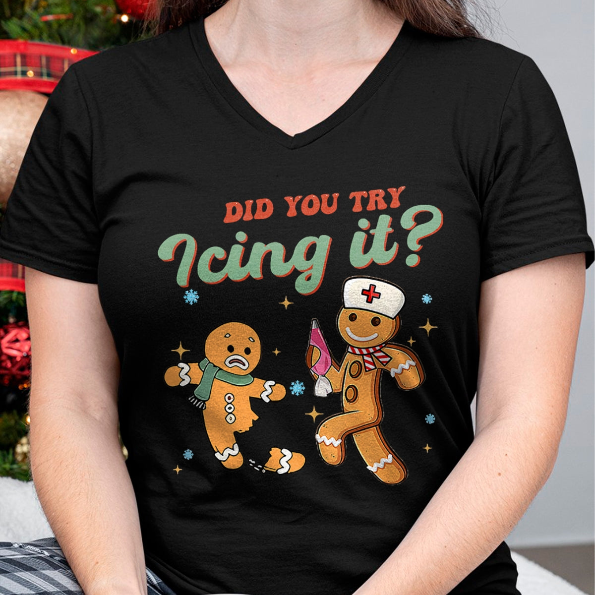 Funny Christmas Nurse Did You Try Icing It Gingerbread Man T-Shirt - Christmas Unisex T-Shirt/Hoodie/Sweatshirt - TRNN00