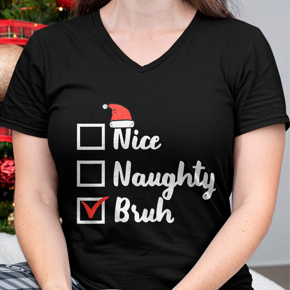 Christmas Nice Naughty Bruh Funny Xmas List Women Men Kids T-Shirt - Christmas Unisex T-Shirt/Hoodie/Sweatshirt - TRNN00