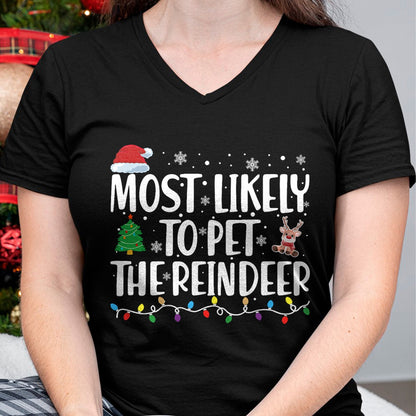 Most Likely To Pet The Reindeer Family Matching Christmas T-Shirt - Christmas Unisex T-Shirt/Hoodie/Sweatshirt - TRNN00