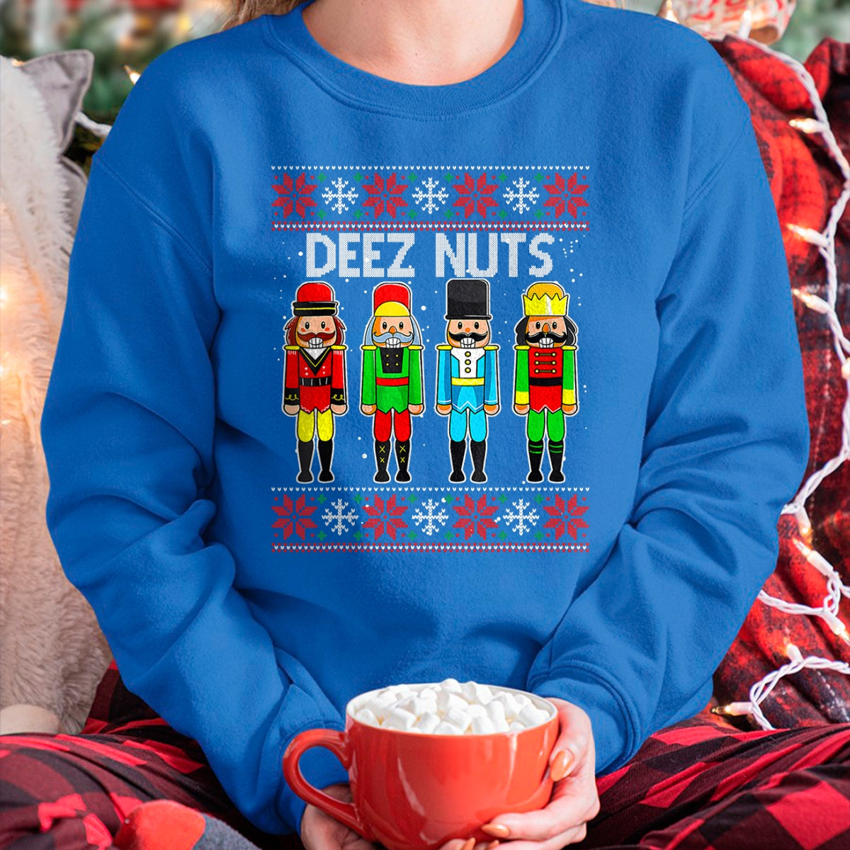 Deez Nuts Nutcracker Ugly Christmas Sweater Funny Xmas T-Shirt - Christmas Unisex T-Shirt/Hoodie/Sweatshirt - TRNN00