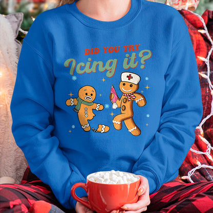 Funny Christmas Nurse Did You Try Icing It Gingerbread Man T-Shirt - Christmas Unisex T-Shirt/Hoodie/Sweatshirt - TRNN00