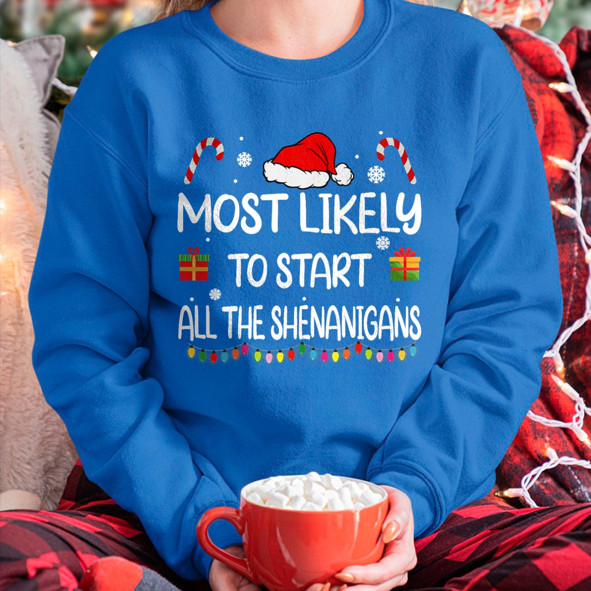 Most Likely To Start All The Shenanigans family Christmas T-Shirt - Christmas Unisex T-Shirt/Hoodie/Sweatshirt - TRNN00