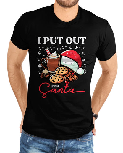 Christmas I Put Out For Santa Funny Xmas Kids Women Men T-Shirt - Christmas Unisex T-Shirt/Hoodie/Sweatshirt - TRNN00