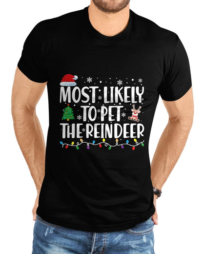 Most Likely To Pet The Reindeer Family Matching Christmas T-Shirt - Christmas Unisex T-Shirt/Hoodie/Sweatshirt - TRNN00