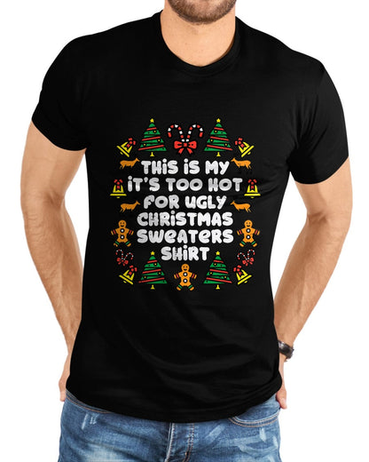 Too Hot Ugly Christmas Sweaters Funny Xmas Men Women Family T-Shirt - Christmas Unisex T-Shirt/Hoodie/Sweatshirt - TRNN00