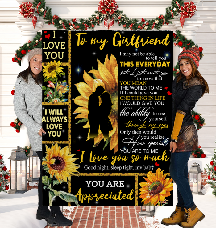 To My Girlfriend I May Not Be Able To Tell You This Everyday - Special Blanket for Your GirlFriend - From Boyfriend Blanket