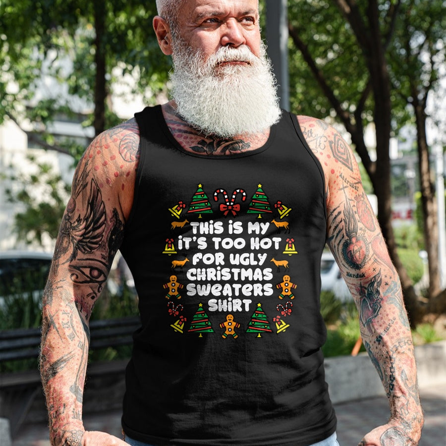 Too Hot Ugly Christmas Sweaters Funny Xmas Men Women Family T-Shirt - Christmas Unisex T-Shirt/Hoodie/Sweatshirt - TRNN00