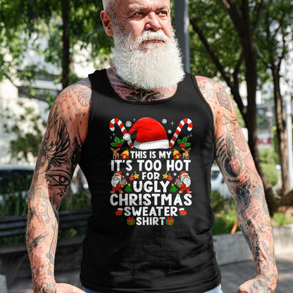 This Is My It's Too Hot For Ugly Christmas Sweaters T-Shirt - Christmas Unisex T-Shirt/Hoodie/Sweatshirt - TRNN00