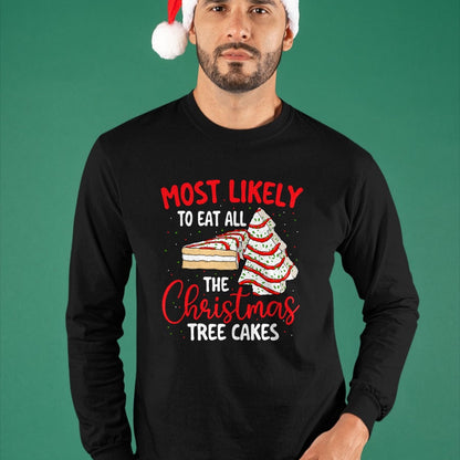 Most Likely To Eat All The Christmas Tree Cakes - Xmas Squad T-Shirt - Christmas Unisex T-Shirt/Hoodie/Sweatshirt - TRNN00