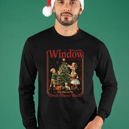 From The Windows To The Walls I'm About To Deck These Halls Sweatshirt - Christmas Unisex T-Shirt/Hoodie/Sweatshirt - TRNN00