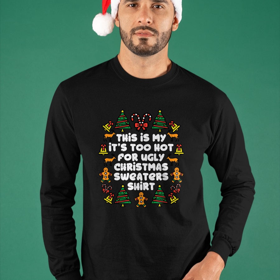 Too Hot Ugly Christmas Sweaters Funny Xmas Men Women Family T-Shirt - Christmas Unisex T-Shirt/Hoodie/Sweatshirt - TRNN00