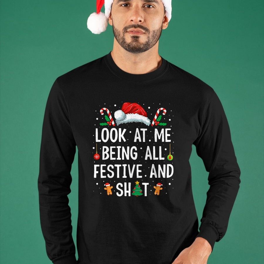 Look at Me Being All Festive and Shit Funny Christmas T-Shirt - Christmas Unisex T-Shirt/Hoodie/Sweatshirt - TRNN00