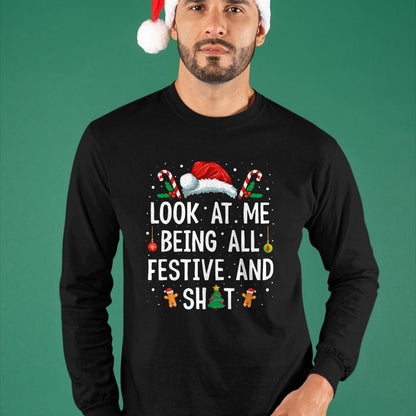 Look at Me Being All Festive and Shit Funny Christmas T-Shirt - Christmas Unisex T-Shirt/Hoodie/Sweatshirt - TRNN00