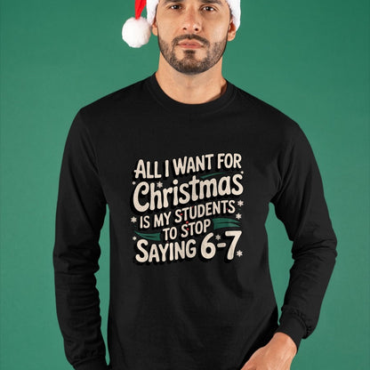 Students Saying 6-7 67 Six Seven Funny Teacher Christmas T-Shirt - Christmas Unisex T-Shirt/Hoodie/Sweatshirt - TRNN00