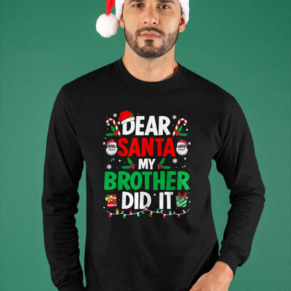 Dear Santa My Brother Did It Funny Christmas Boys Girls Kids T-Shirt - Christmas Unisex T-Shirt/Hoodie/Sweatshirt - TRNN00