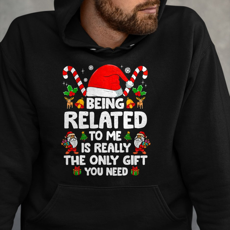 Being Related To Me Funny Christmas Family Xmas Pajamas T-Shirt - Christmas Unisex T-Shirt/Hoodie/Sweatshirt - TRNN00
