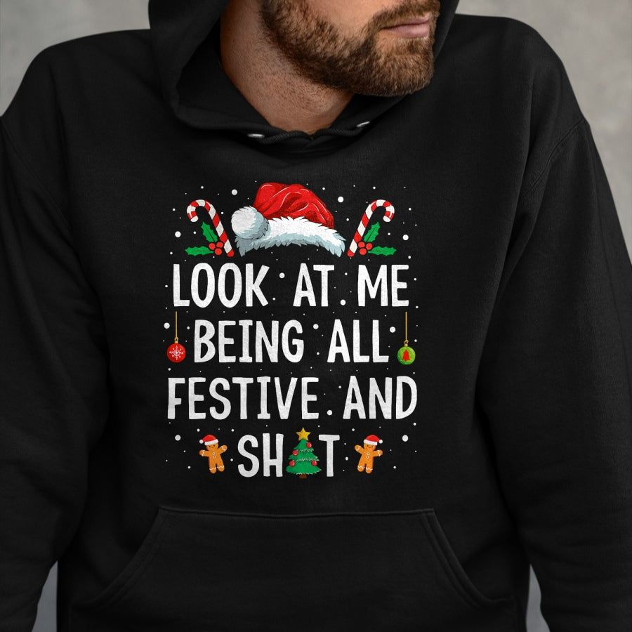 Look at Me Being All Festive and Shit Funny Christmas T-Shirt - Christmas Unisex T-Shirt/Hoodie/Sweatshirt - TRNN00